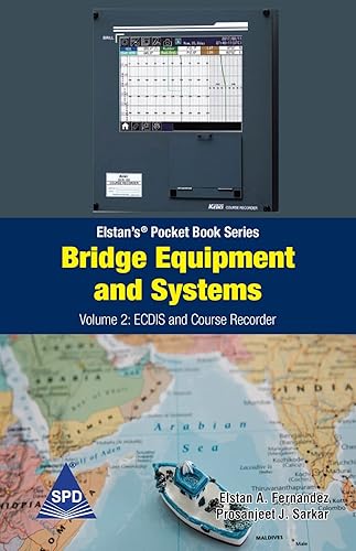 Bridge Equipment and Systems Volume 2: ECDIS and Course Recorder (Elstan’s® Pocket Book Series)