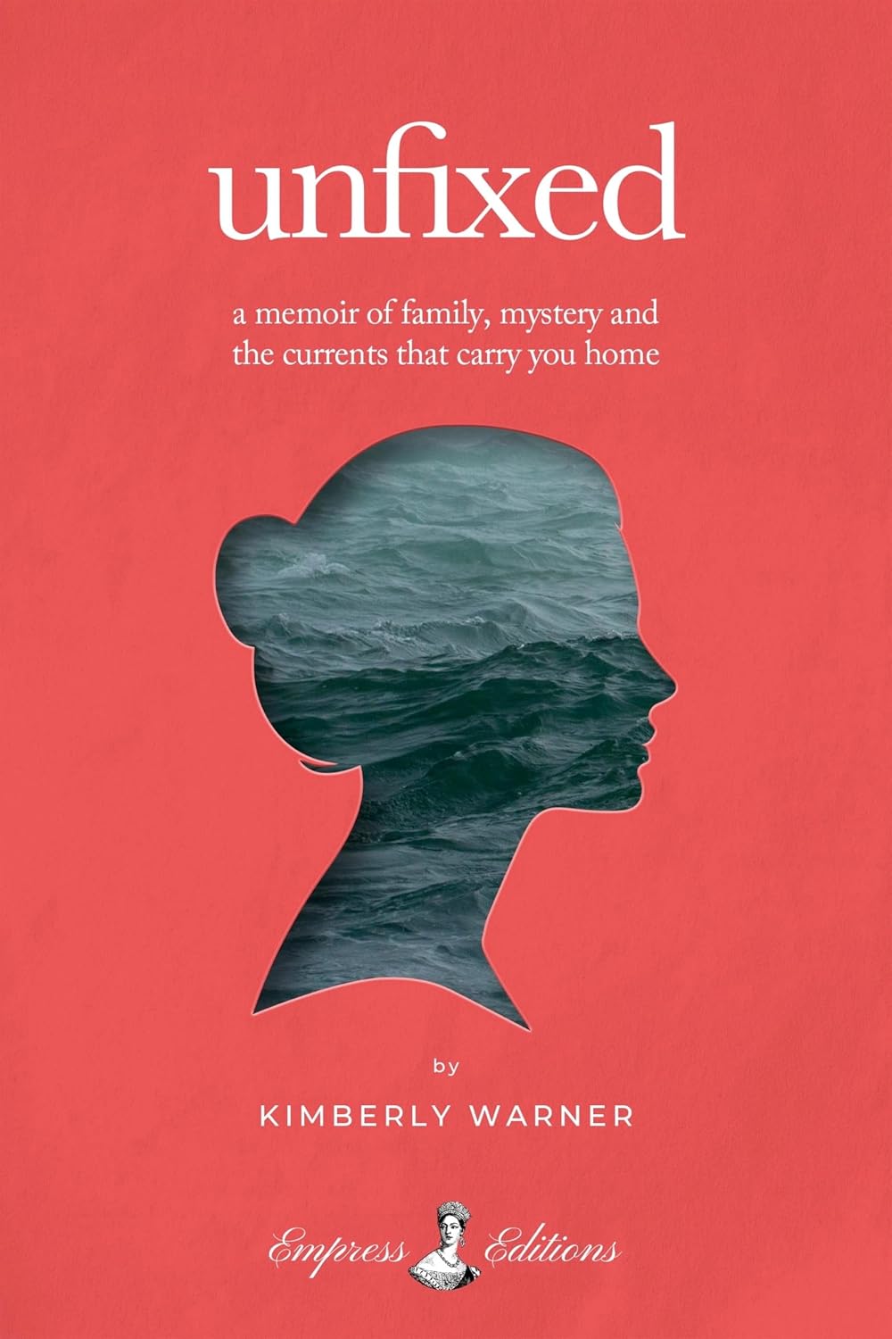 Unfixed: A Memoir of Family, Mystery, and the Currents That Carry You Home