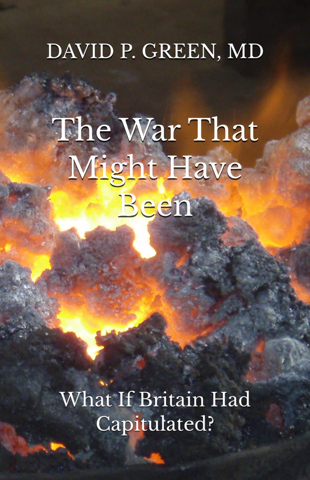 The War That Might Have Been: What If Britain Had Capitulated?