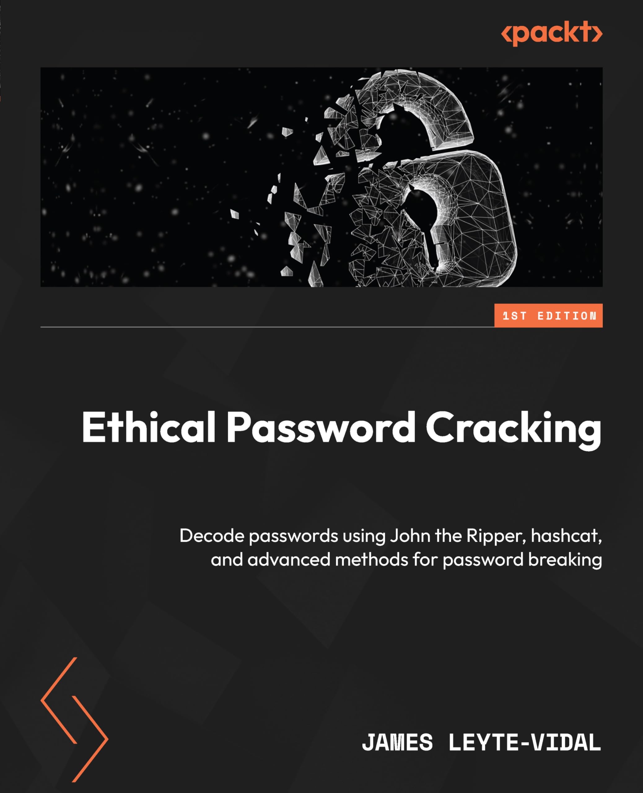 Ethical Password Cracking: Decode passwords using John the Ripper, hashcat, and advanced methods for password breaking cover