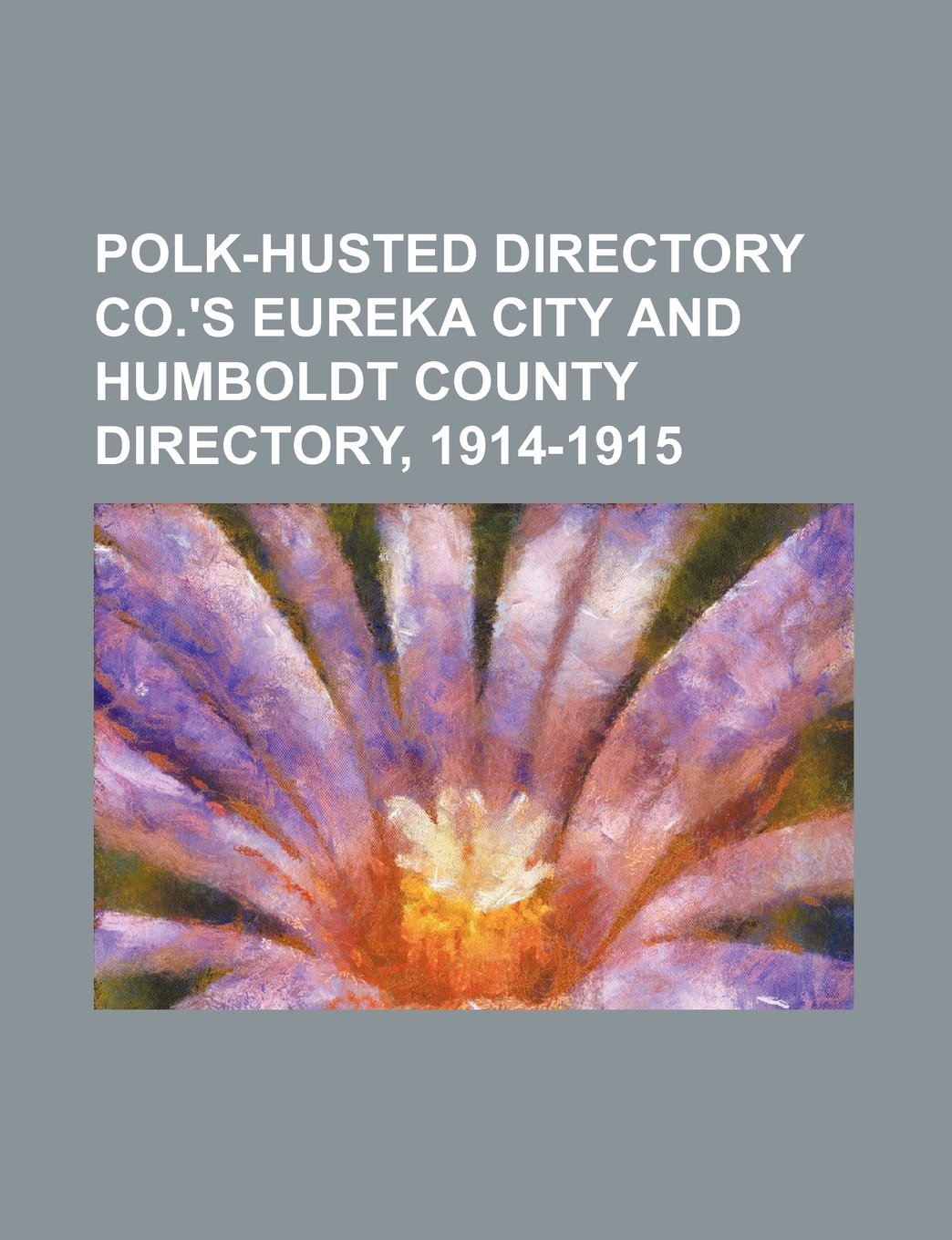 Polk-Husted Directory Co.'s Eureka City and Humboldt County Directory, 1914-1915