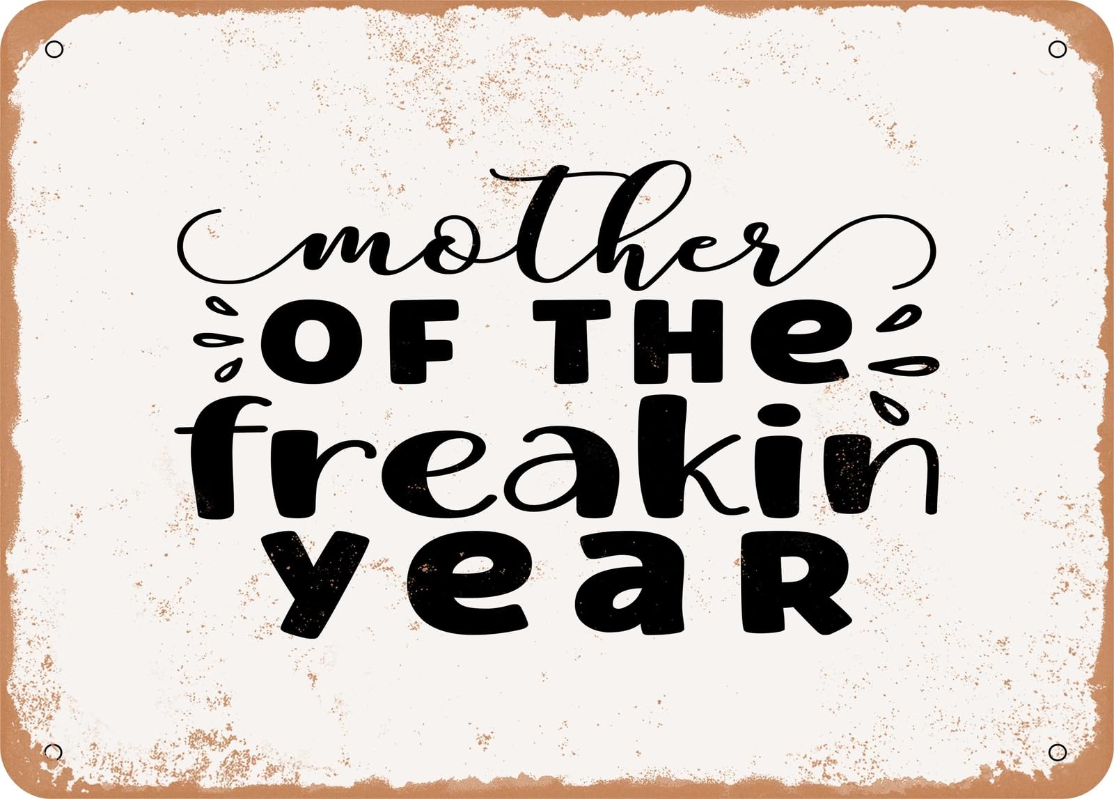 Miaomansenstore Metal Sign - Mother Of The Freakin Year - 2 - Vintage Look Sign Home Decor