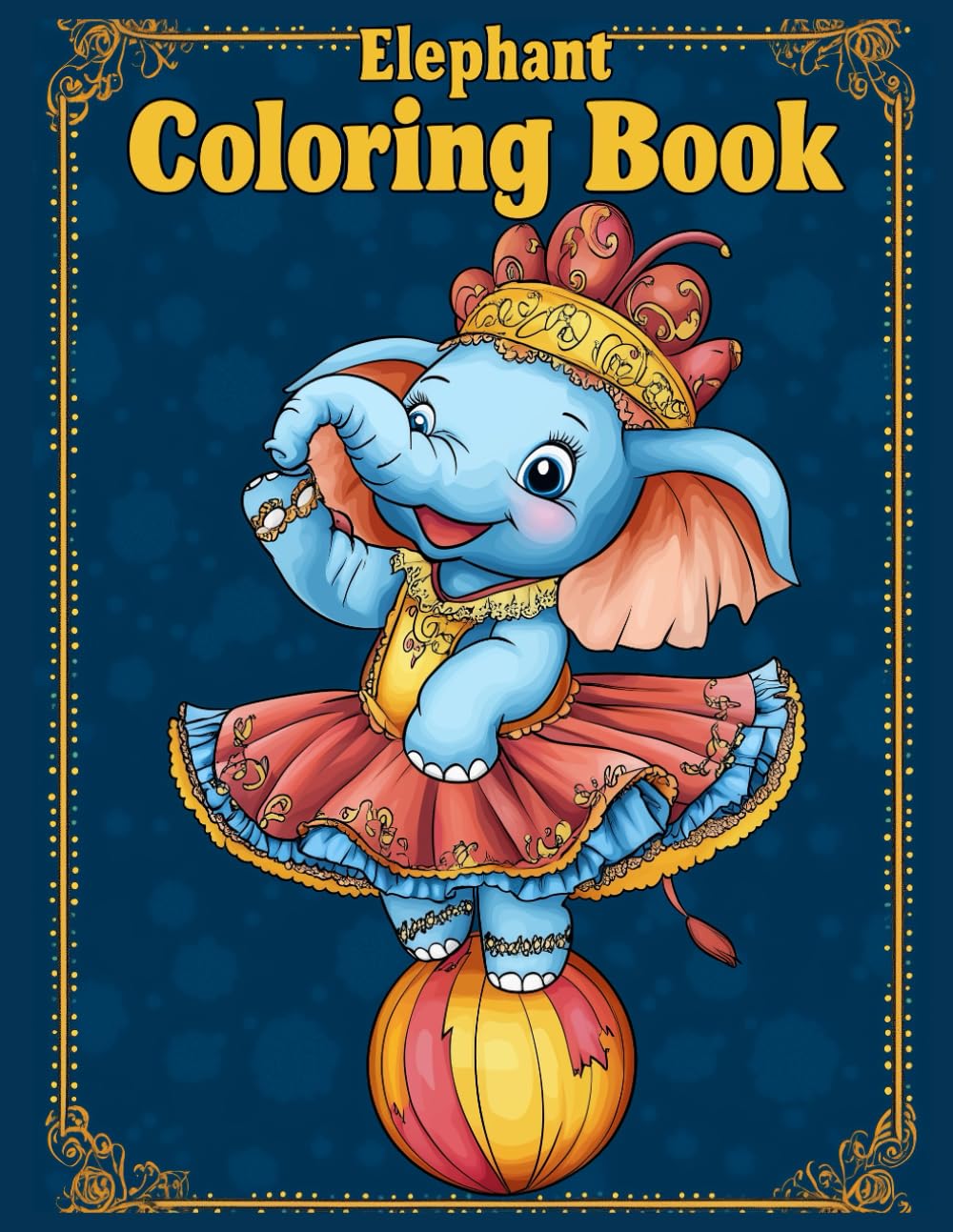 Elephant Coloring Book: Elephant Illustrations for Relaxation and Stress Relief, Fun Animal Coloring Pages