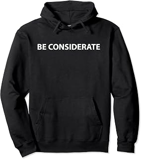Be Considerate identity expression t-shirt for a unique you Pullover Hoodie