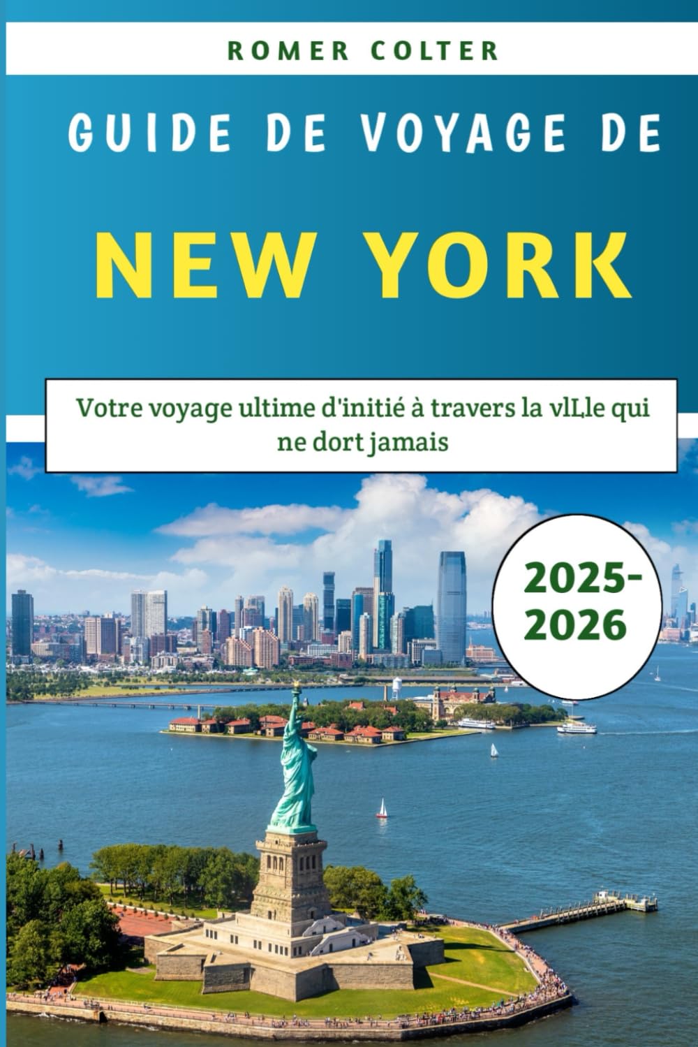 Guide De Voyage De New York 2025-2026: Votre voyage ultime d'initié à travers la vlLle qui ne dort jamais