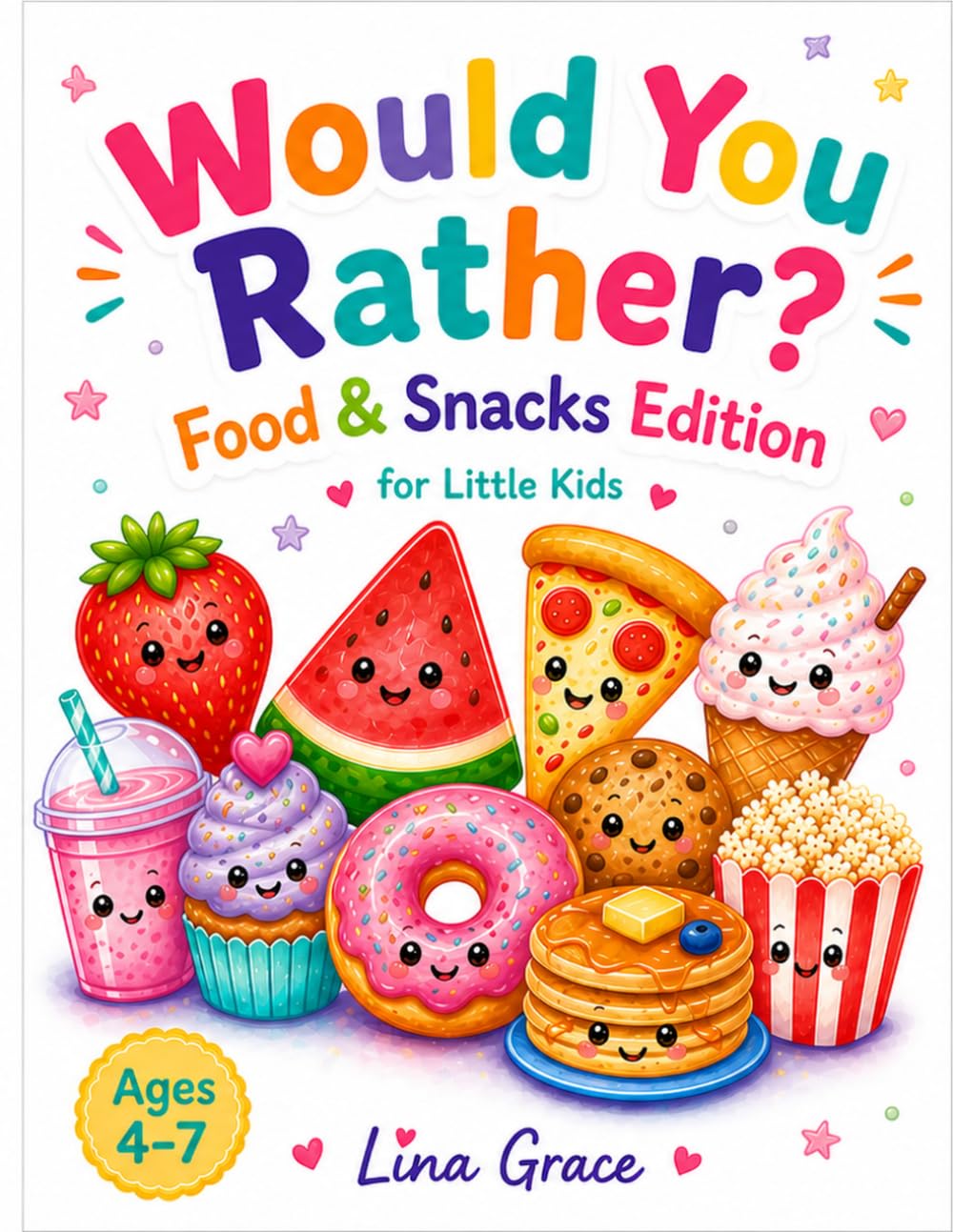 Would You Rather? Food & Snacks Edition for Little Kids: 150 Silly Food Questions for Boys and Girls Ages 4-7