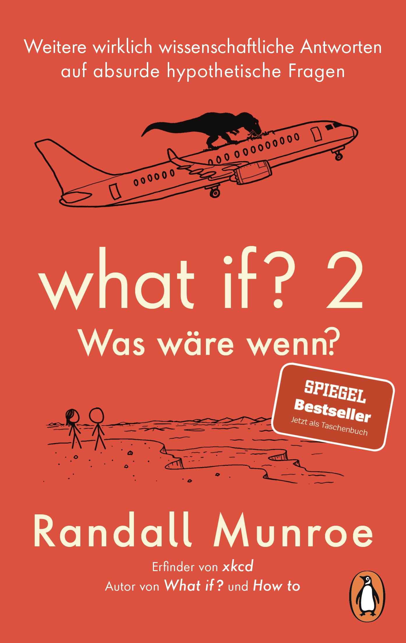What if? 2 - Was wäre wenn?: Weitere wirklich wissenschaftliche Antworten auf absurde hypothetische Fragen - von Bestsellerautor Randall Munroe