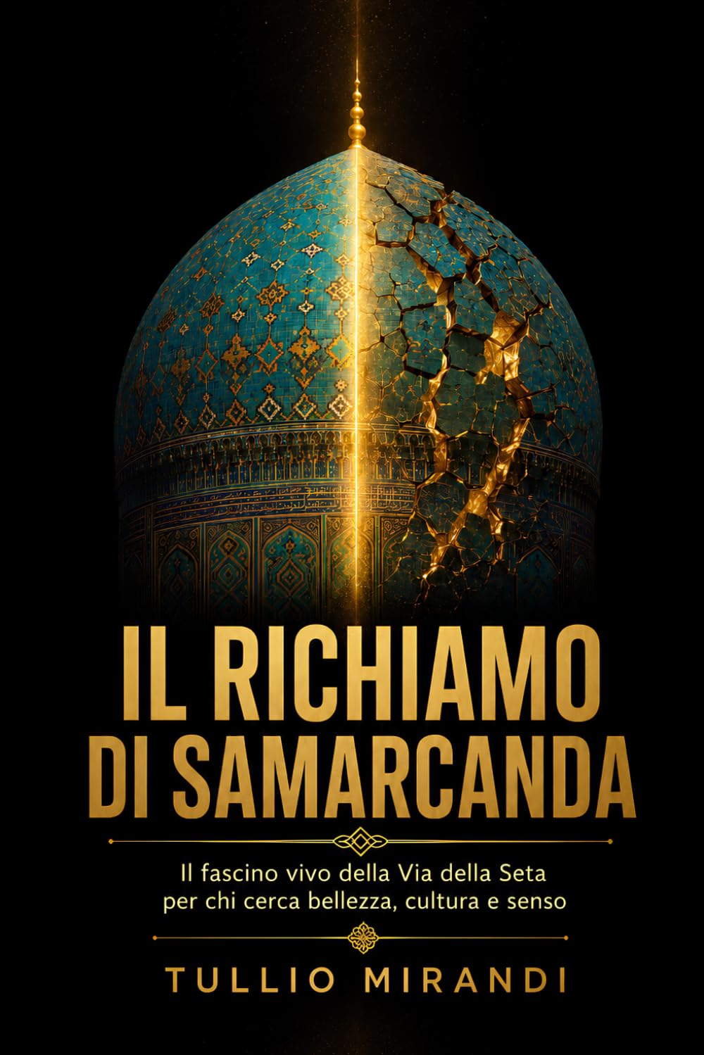 Il richiamo di Samarcanda: Il fascino vivo della Via della Seta per chi cerca bellezza, cultura e senso