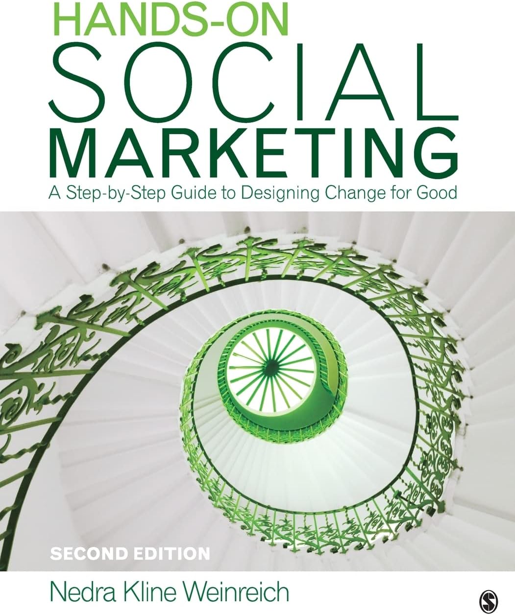 Hands-On Social Marketing: A Step-by-Step Guide to Designing Change for Good