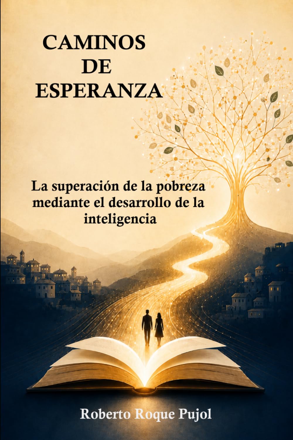 Camino de esperanzas: La superación de la pobreza mediante el desarrollo de la inteligencia