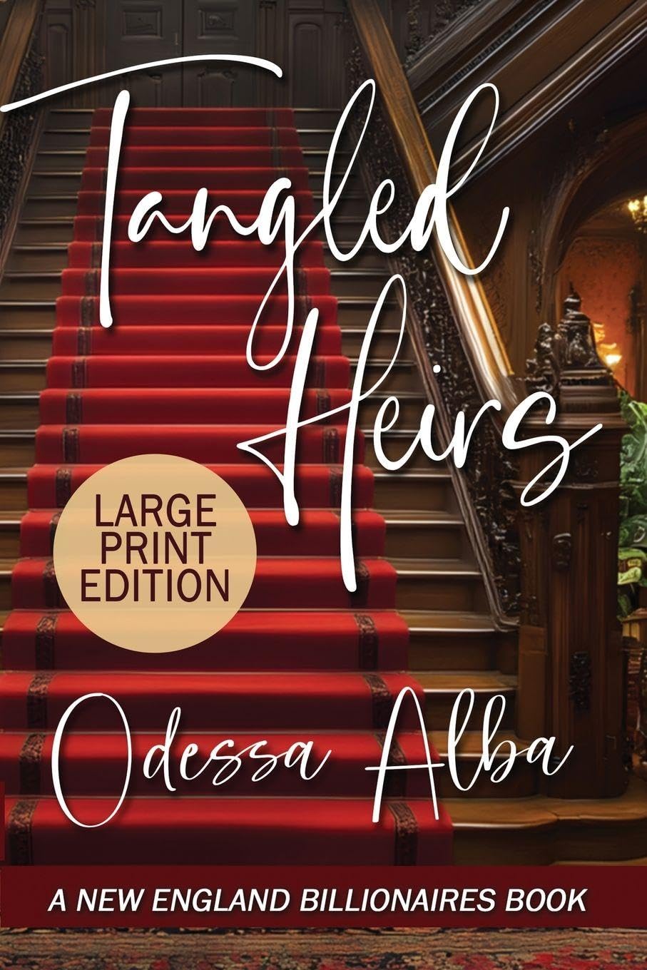Tangled Heirs: New England Billionaires - Book 3 (LARGE PRINT EDITION)