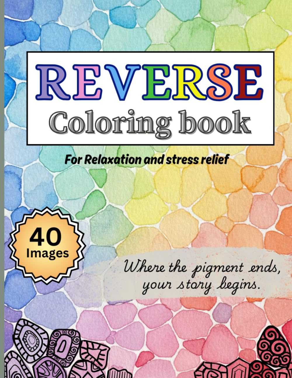 Reverse coloring book for mind relaxation and stress relief