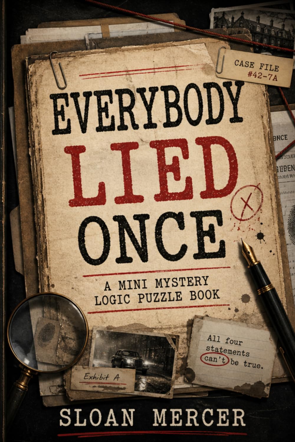 Everybody Lied Once: A Mini Mystery Logic Puzzle Book (Sloan Mercer Logic Puzzle Mysteries)