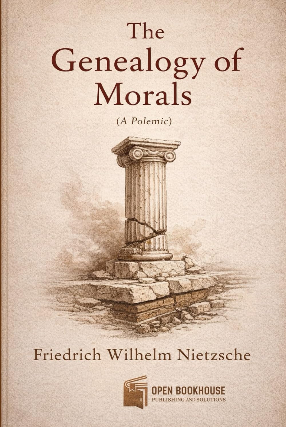 The Genealogy of Morals: A Polemic Annotated & Illustrated Edition
