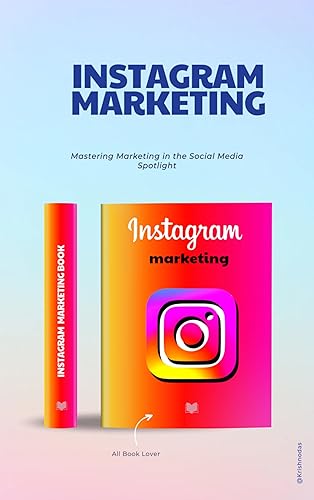 instagram marketing for beginners instagram marketing playbook instagram marketing secrets 2024: instagram marketing for beginners instagram marketing playbook