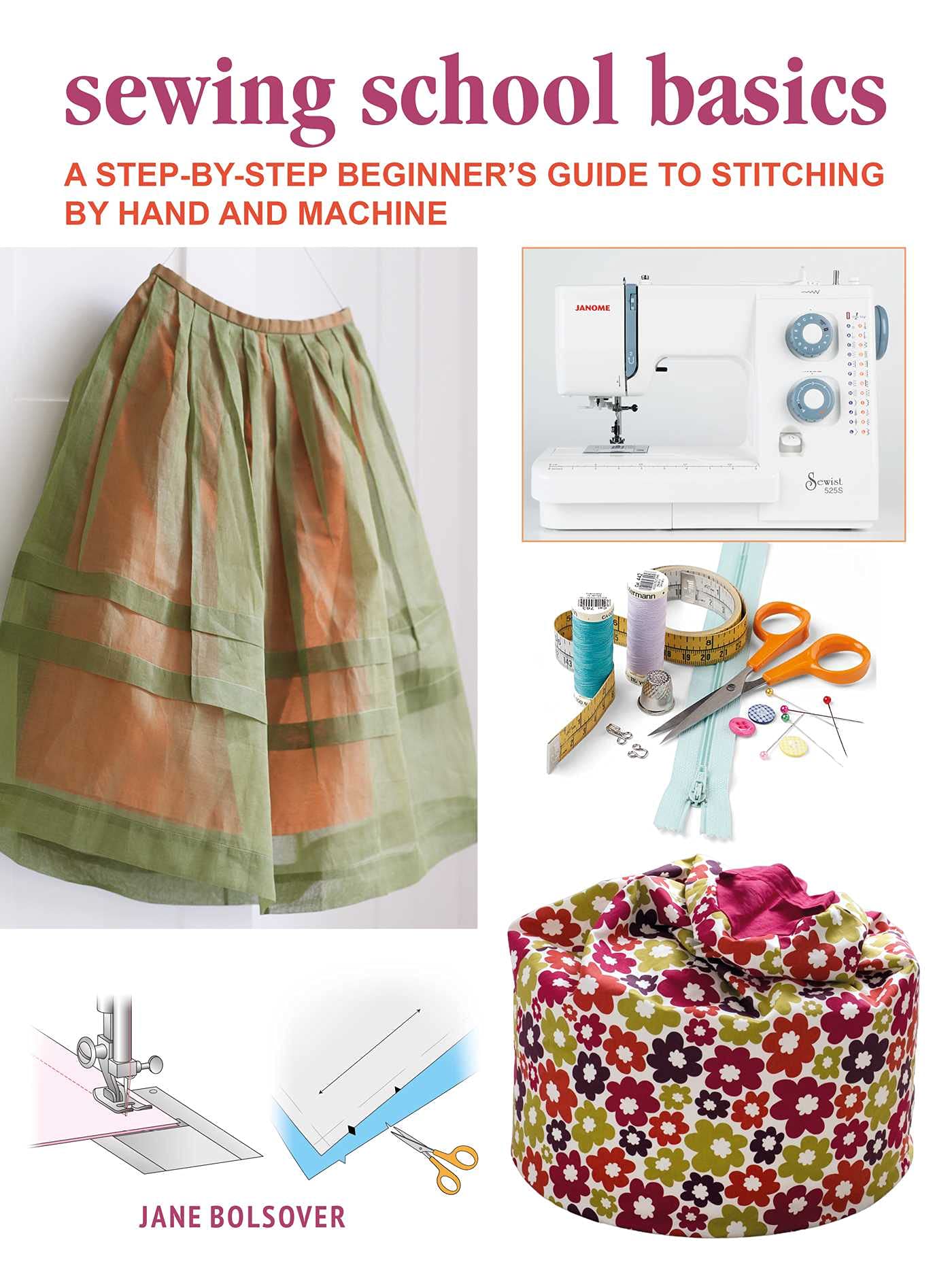 A Beginner's Guide to Sewing by Hand and Machine: A complete step-by-step course