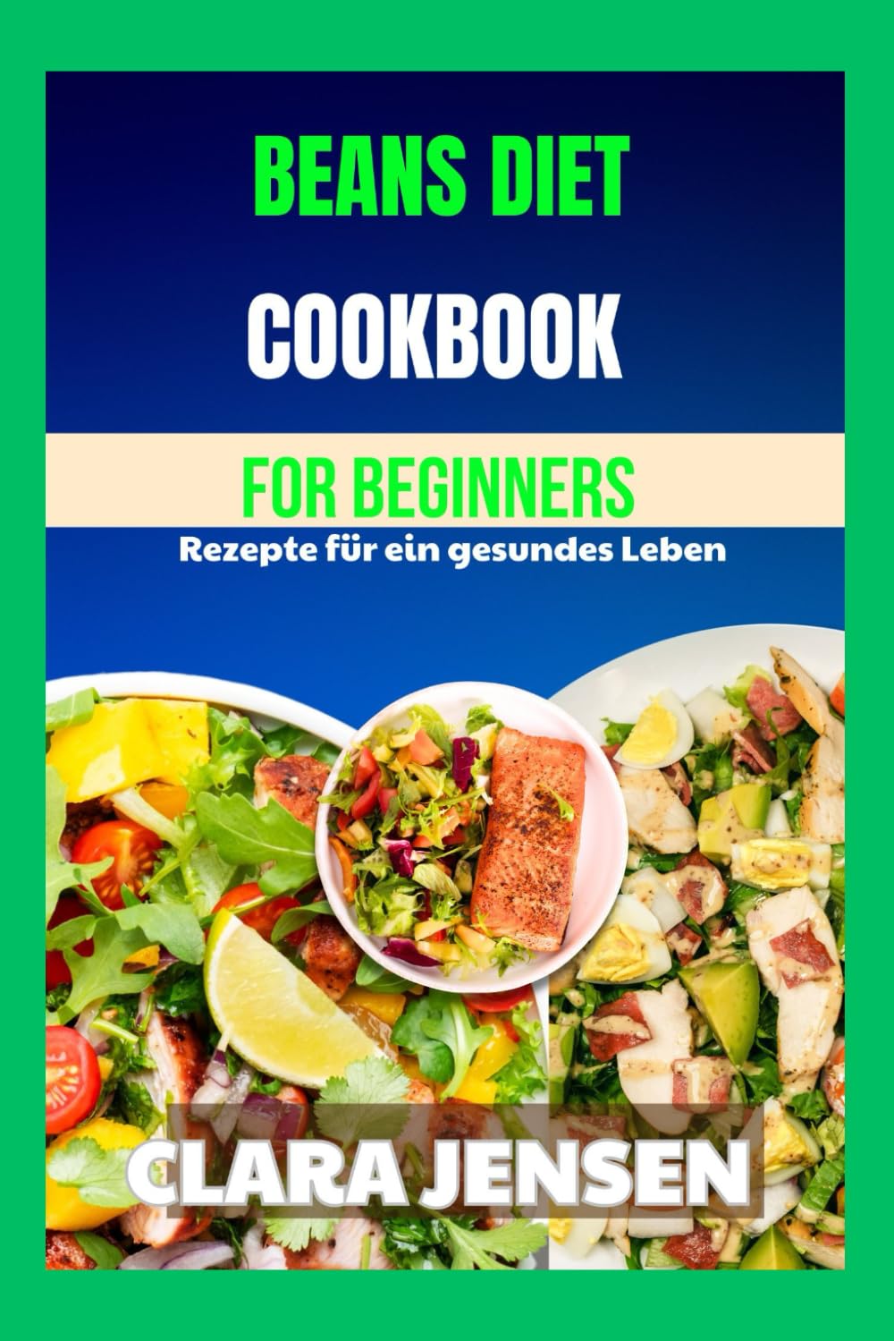 Beans diet Cookbook for Beginners: Recipes for Healthy Living