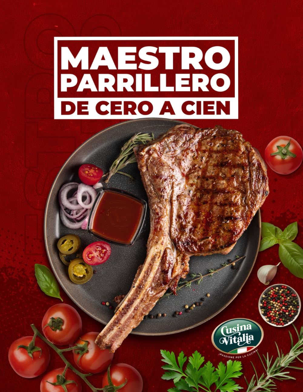 Maestro Parrillero de Cero a Cien: Secretos Infalibles, Técnicas y Tips para Perfeccionar…