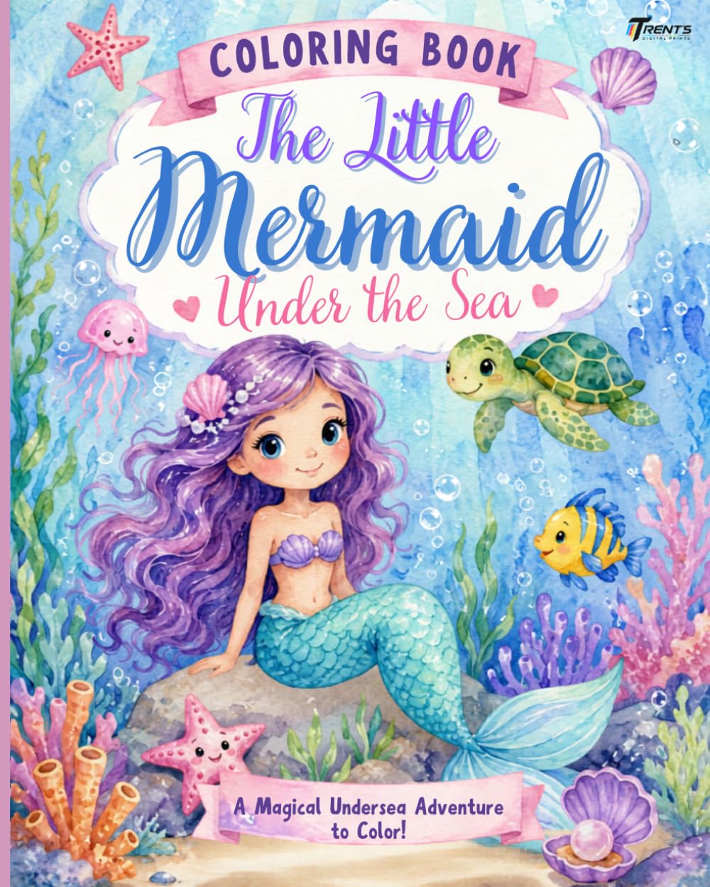 COLORING BOOK - THE LITTLE MERMAID UNDER THE SEA: A Fun Underwater Adventure Coloring Book for Kids Ages 3–8 with Cute Mermaids, Sea Animals, and Magical Ocean Scenes