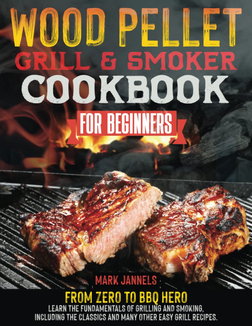 Buy WOOD PELLET GRILL & SMOKER COOKBOOK FOR BEGINNERS From Zero to BBQ