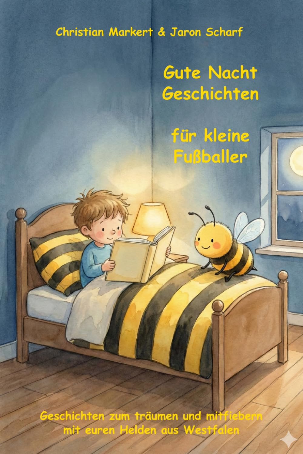 Gute Nacht Geschichten für kleine Fußballer: Geschichten zum träumen und mitfiebern mit euren Helden aus Westfalen (Fußball Gute Nacht Geschichten)