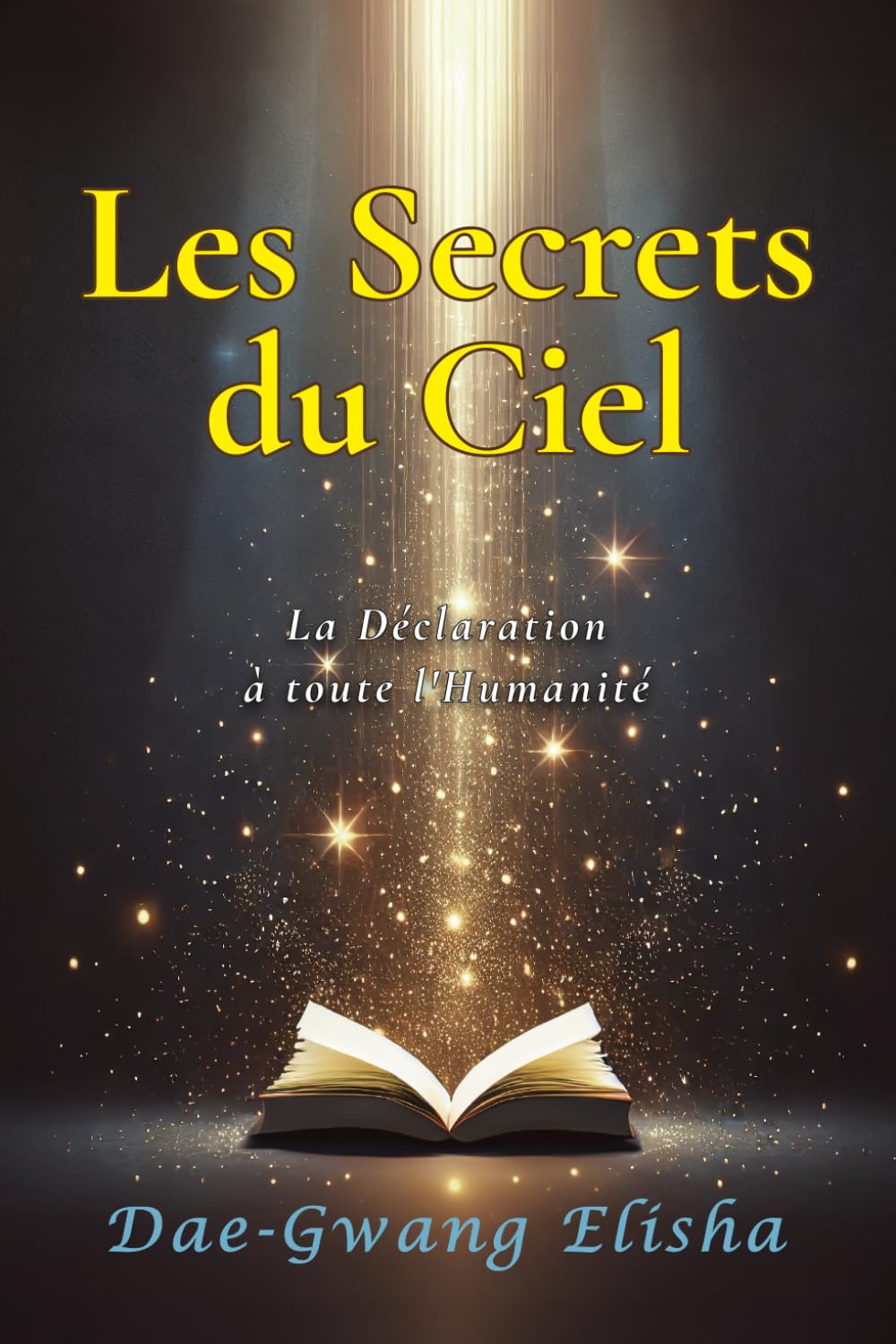 Les Secrets du Ciel: La Déclaration à toute l’Humanité