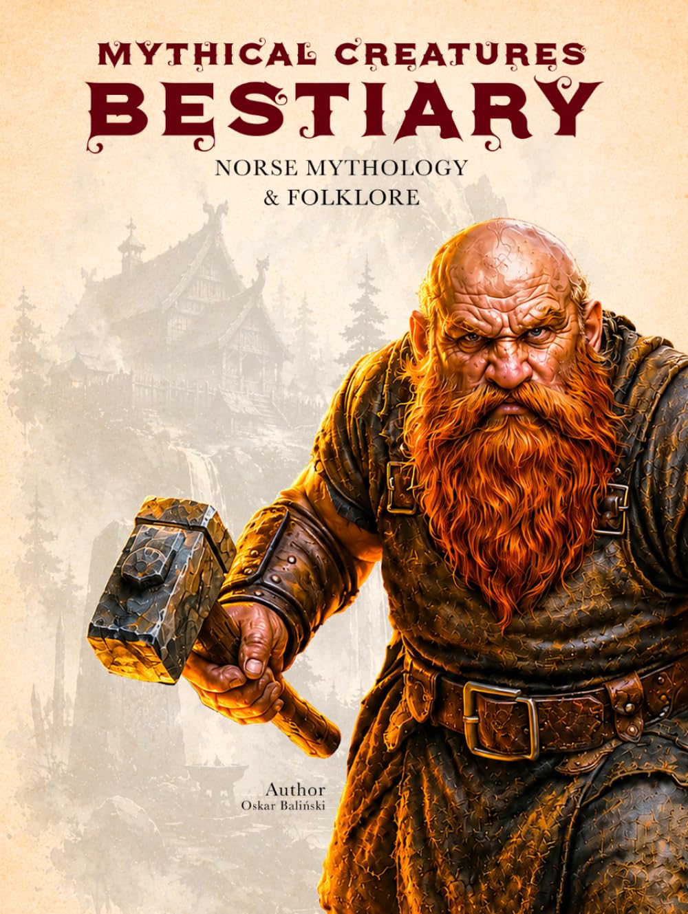 Mythical Creatures Bestiary: Norse Mythology & Folklore: Illustrated Encyclopedia of Nordic Gods, Heroes, Monsters, and Beasts from Ancient Northern Culture and Viking Legends (Legendary Creatures)