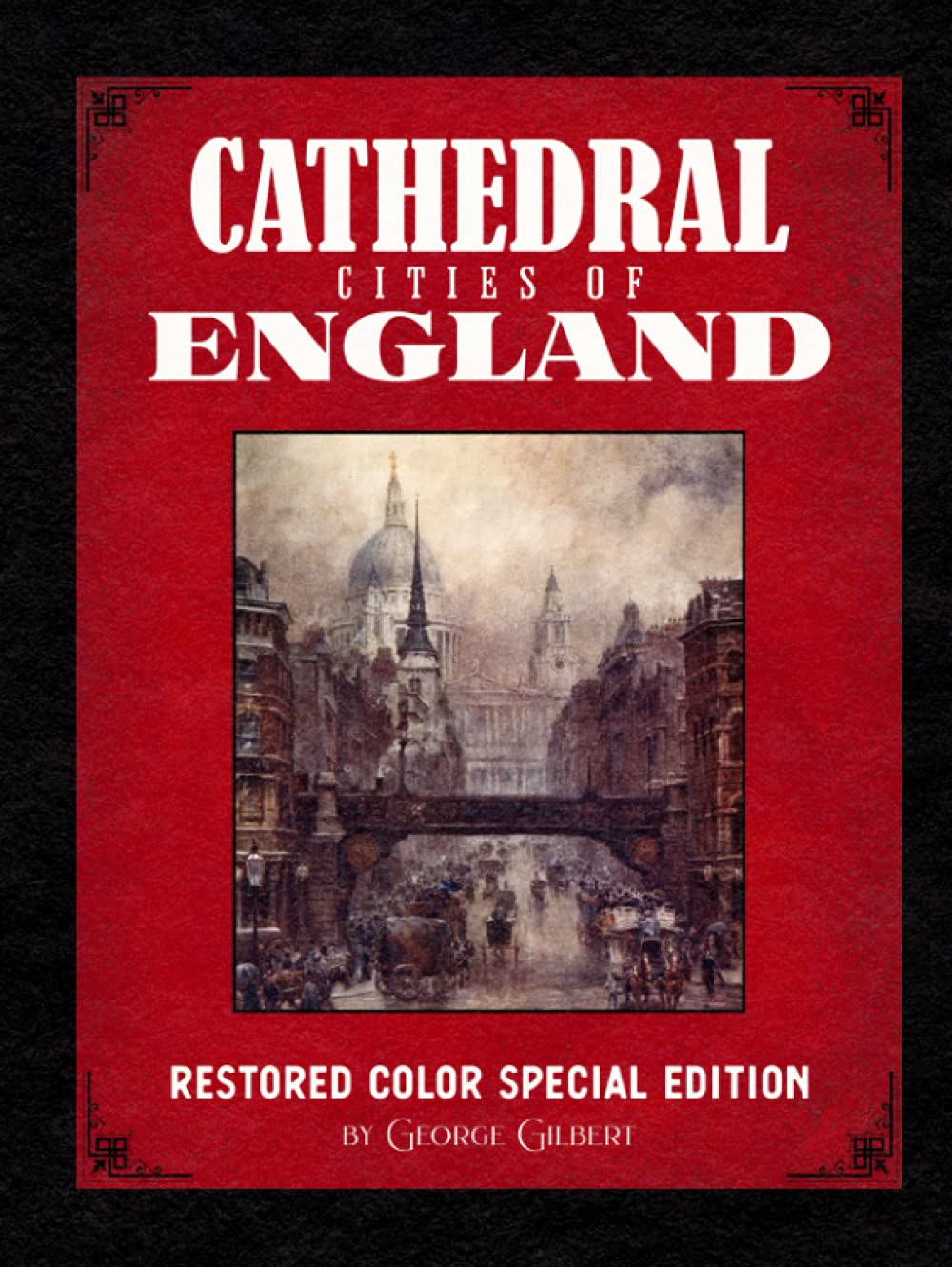 Cathedral Cities of England: Restored Color Special Edition