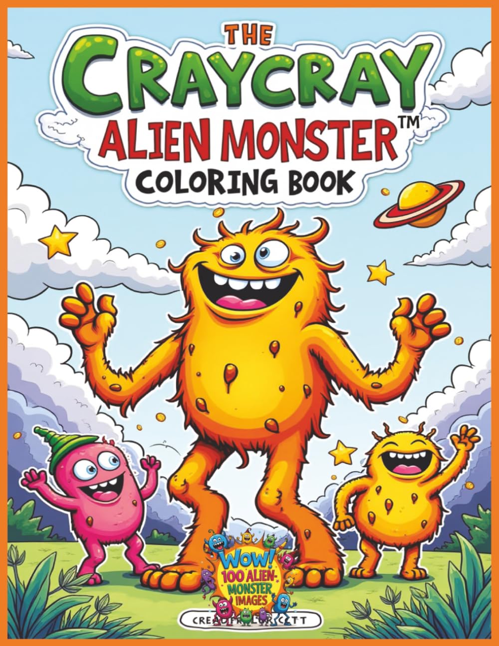 The CrayCray Alien Monster Coloring Book: Silly, Wacky, Friendly Alien Monsters for Kids Ages 4-8