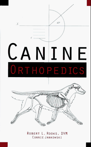 Canine Orthopedics: Rooks, Robert, Jankowski, Connie, Lee, Suzanna ...