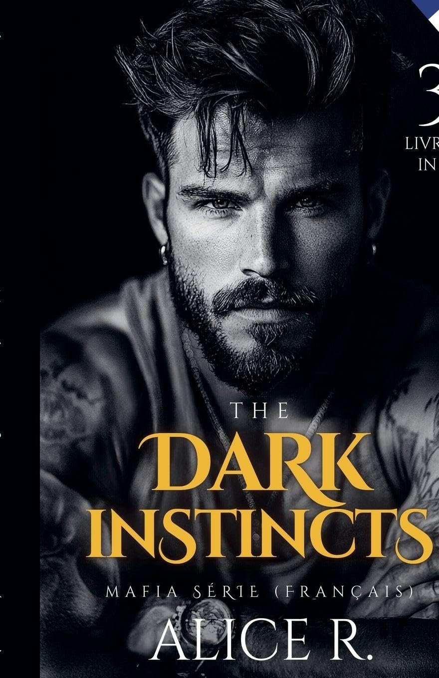 The Dark Instincts Mafia Série, 3 Livres in One ! (Français): 0 (The Dark Instincts Series (Français))