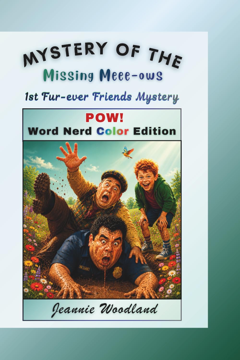 Mystery of the Missing Meee-ows: POW! Word Nerd Color Edition (POW! Word Nerd Color Edition: Fur-ever Friends Mystery Series)