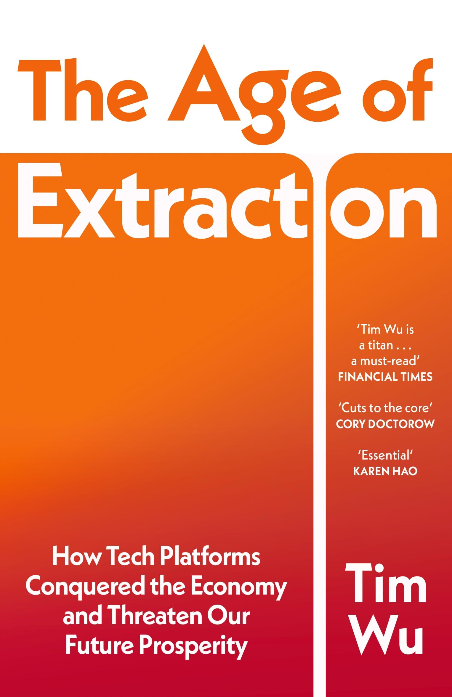 The Age of Extraction by Tim Wu (Paperback Book)