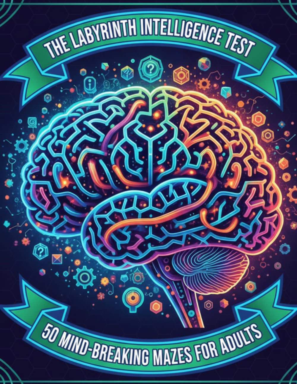 The Labyrinth Intelligence Test: 50 Mind-Breaking Mazes for Adults