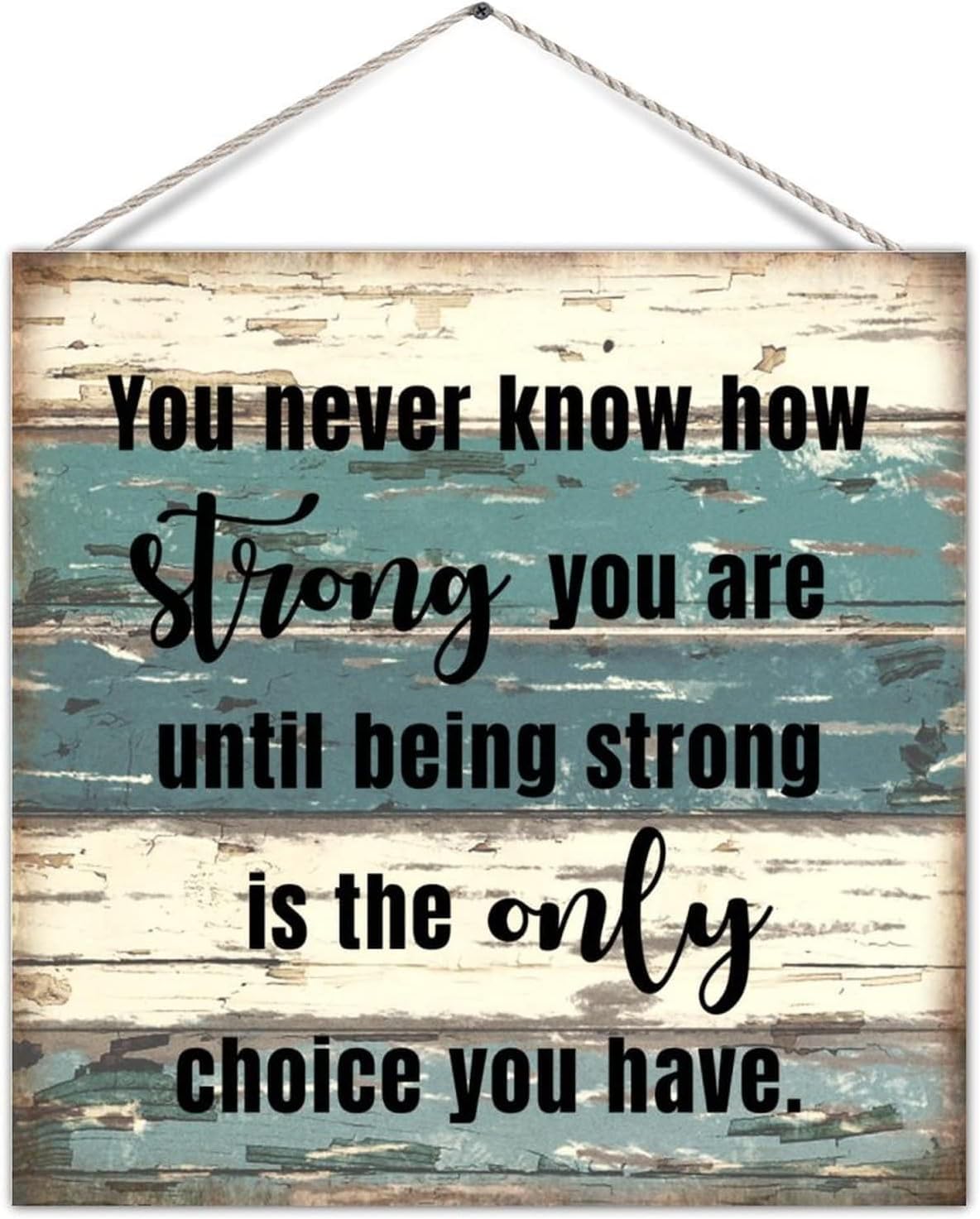 Repeat Until Strong Amazon.com: Rustic Wood Plaque Sign You Never Know How Strong You Are ...