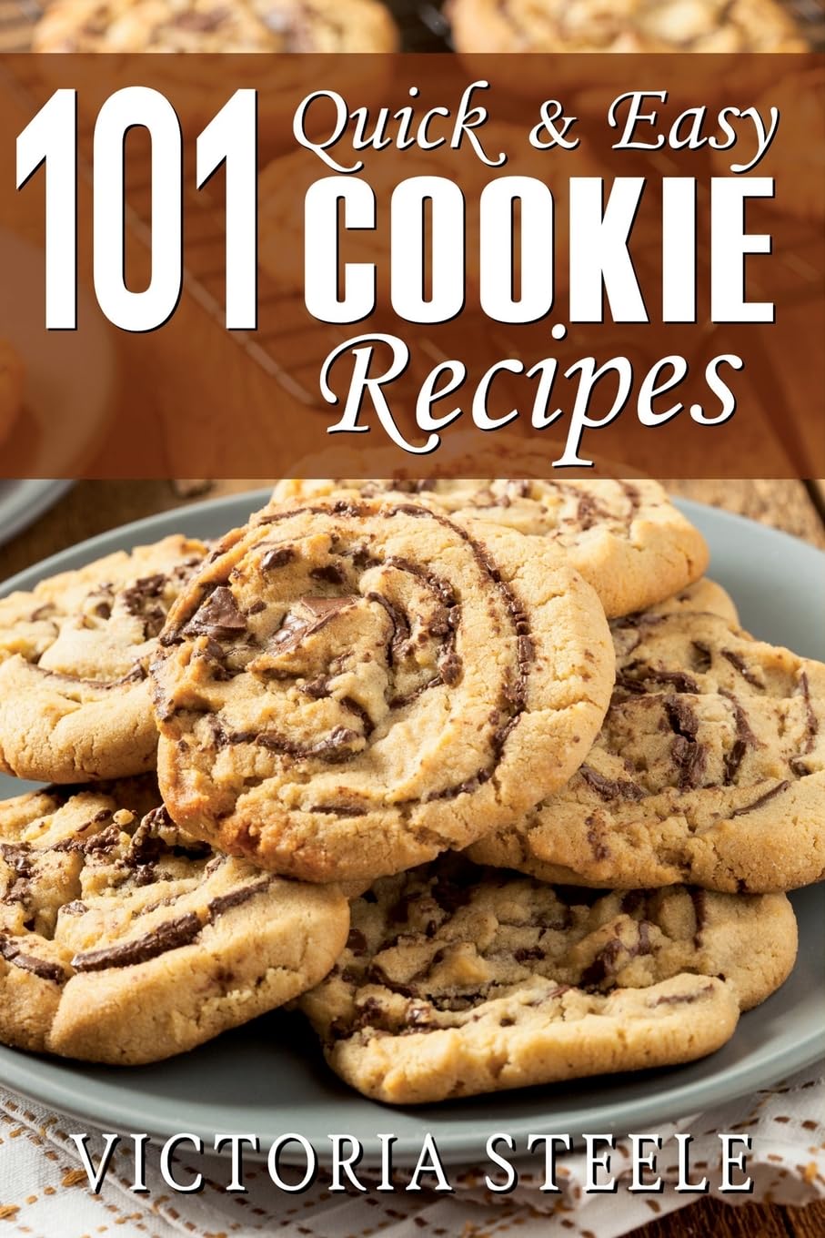101 Quick & Easy Cookie Recipes Paperback – September 6, 2014