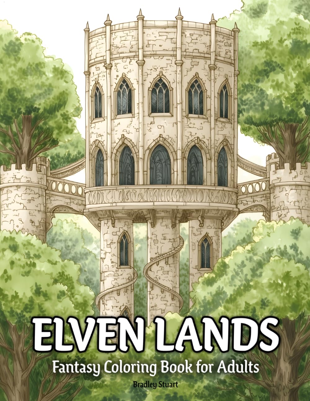 Elven Lands: Fantasy Coloring Book for Adults Featuring Enchanted Forest Kingdoms, Ancient Elven Cities, Hidden Paths, and Magical Woodland Scenes