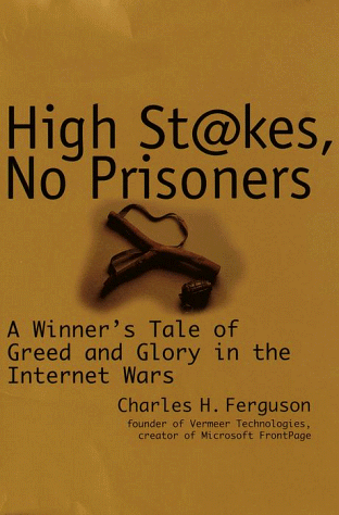 High Stakes, No Prisoners : A Winner's Tale of Greed and Glory in the Internet Wars cover
