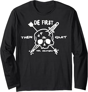 Die First Then Quit Veil Solutions Skull Knife Long Sleeve T-Shirt