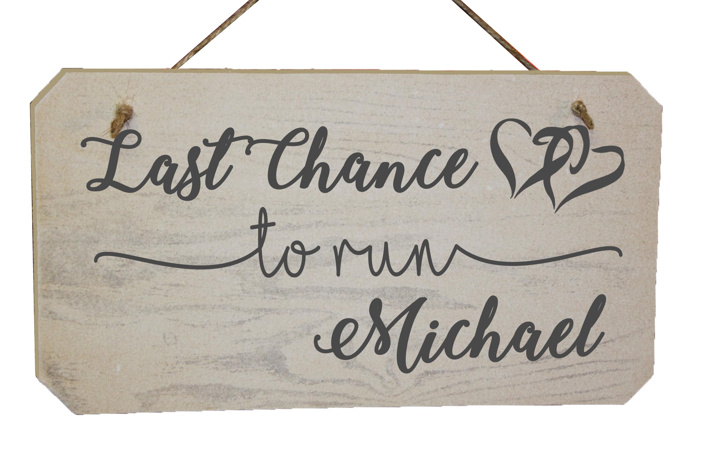 Funny Last Chance to Run Sign - Personalised Wedding Sign