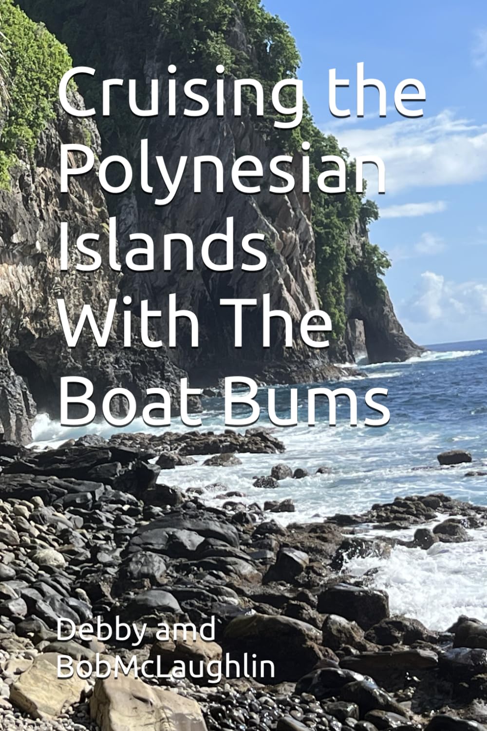 Cruising the Polynesian Islands With The Boat Bums