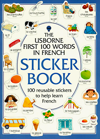 The Usborne First 100 Words in French Sticker Book (First Hundred Words Sticker Books)