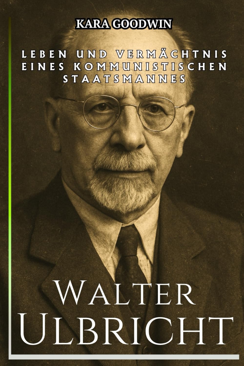 Walter Ulbricht Biographie: Leben und Vermächtnis eines kommunistischen Staatsmannes – eine unabhängige Geschichte der DDR