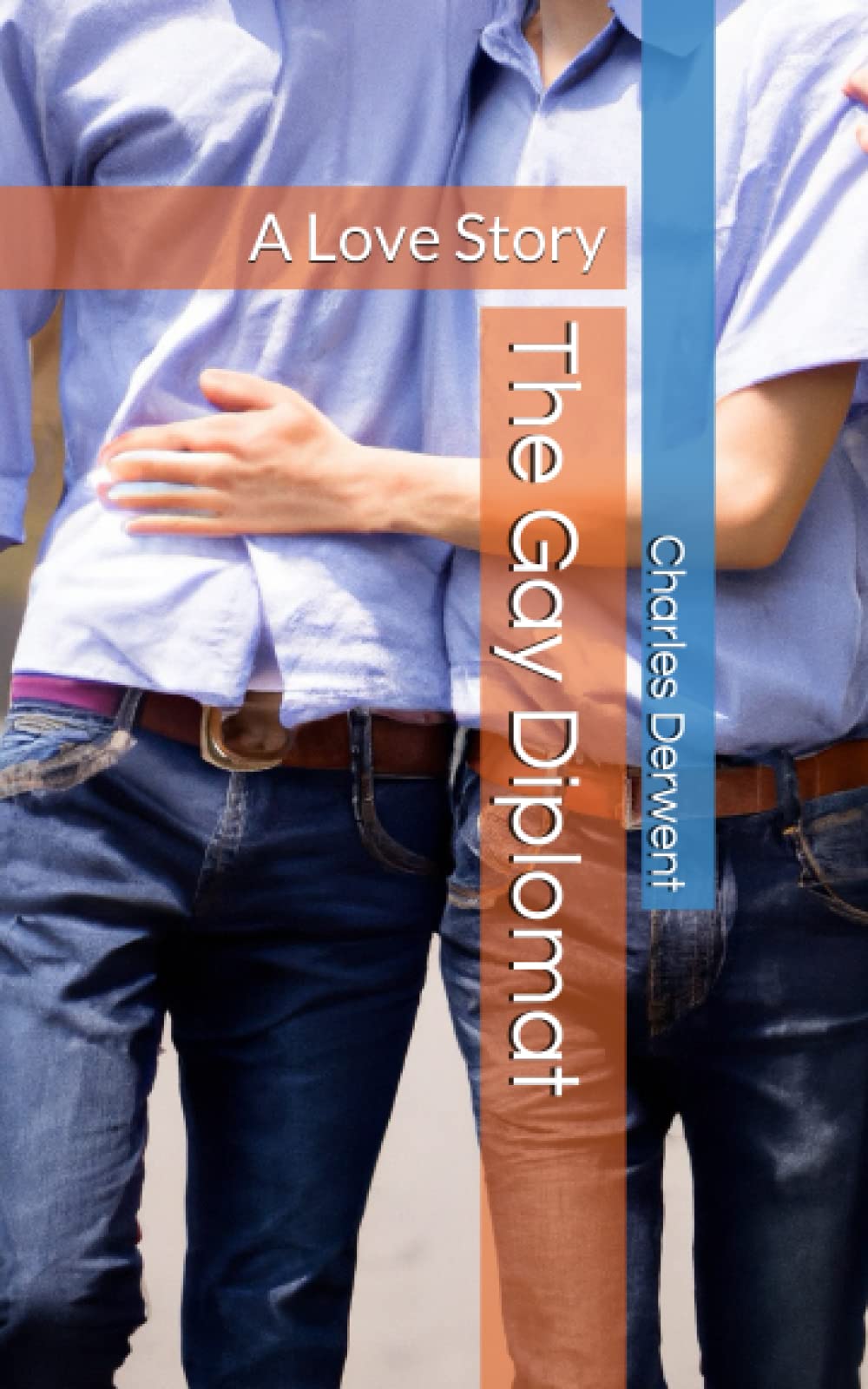 The Gay Diplomat: A Love Story