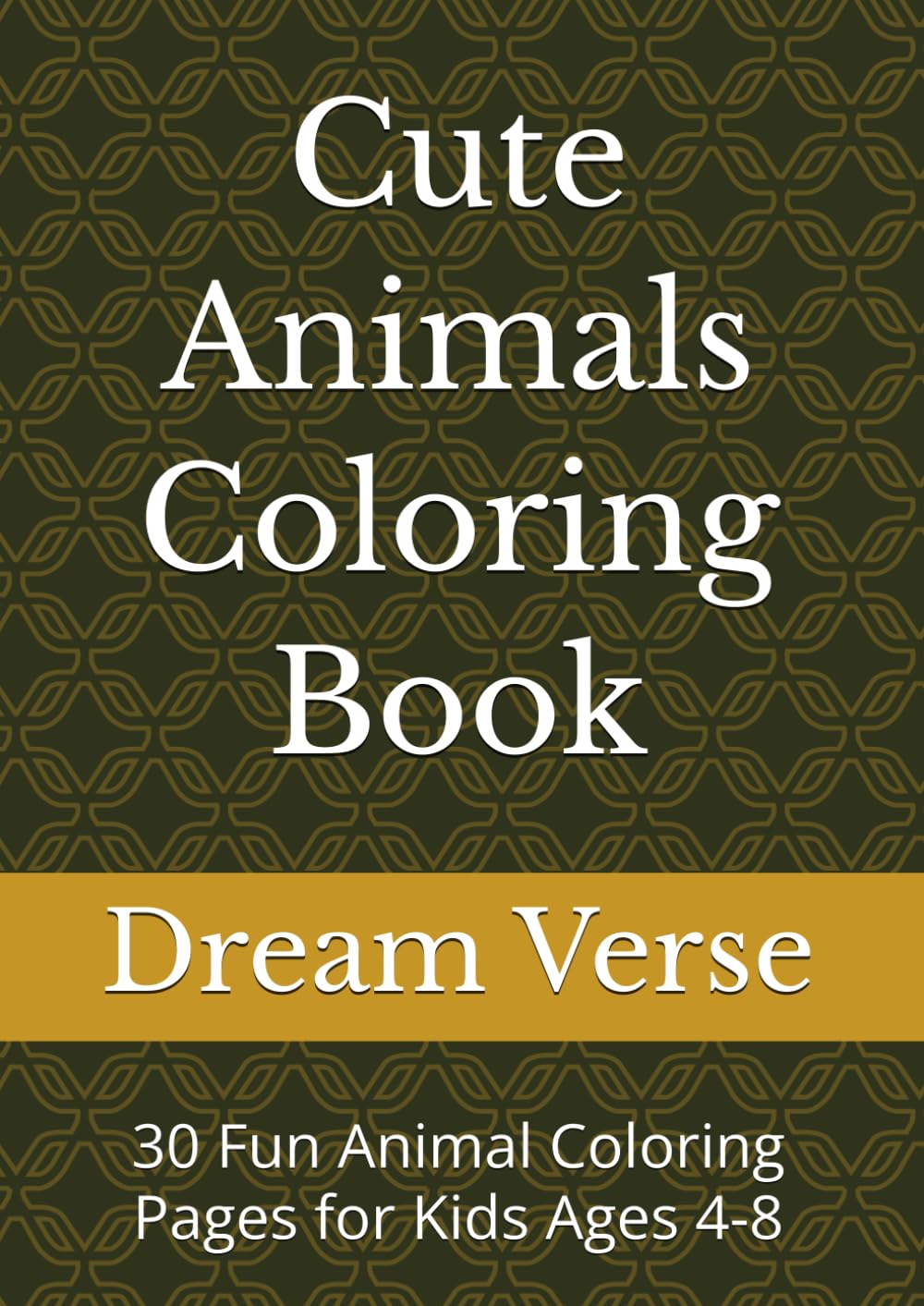 Cute Animals Coloring Book: 30 Fun Animal Coloring Pages for kids Ages 4-8