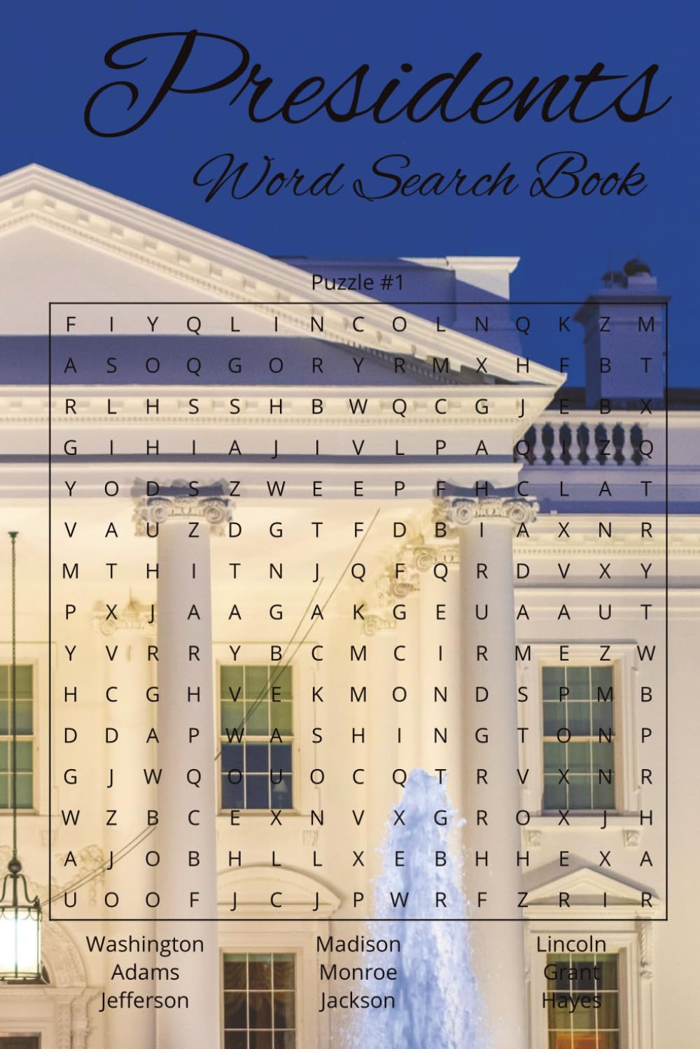 Presidents Word Search Book: Word Searches with Easy to Read Print about U.S. Presidents, America, Patriotism and More | 6x9 inches, 110 pages | 50+ ... Holidays, Free Times, and USA History Buffs