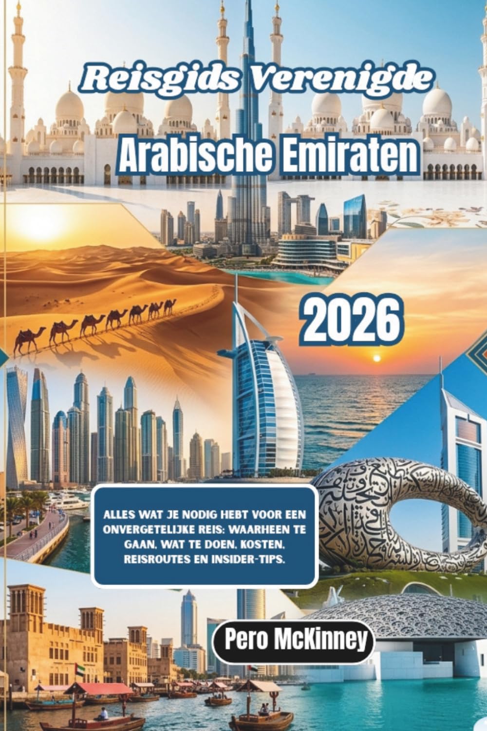 Reisgids Verenigde Arabische Emiraten 2026: Alles wat je nodig hebt voor een onvergetelijke reis: waarheen te gaan, wat te doen, kosten, reisroutes en insider-tips.