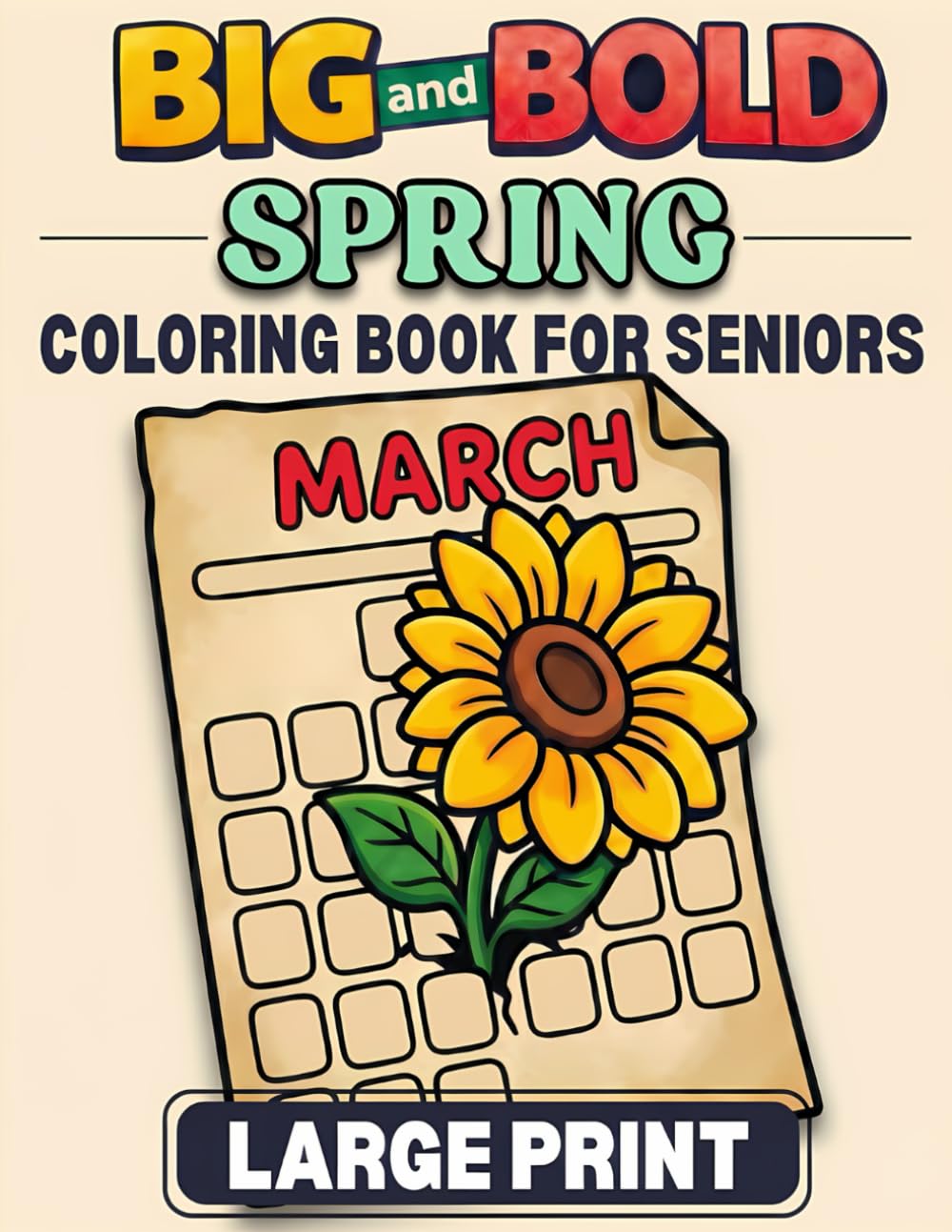 Big and Bold SPRING Coloring Book for Seniors Large Print: 40 Easy Pages with Flowers, Animals & Nature for Low Vision, Arthritis, Tremors & Relaxing Stress Relief