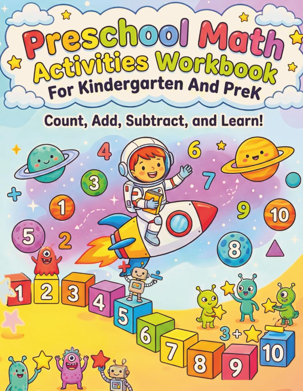 Preschool Math Activities Workbook For Kindergarten And Prek: Fun Math Activities For Preschool Toddlers: Early Learners Number Tracing Counting Addition Subtraction Comparing Quantities Ages 3-5!
