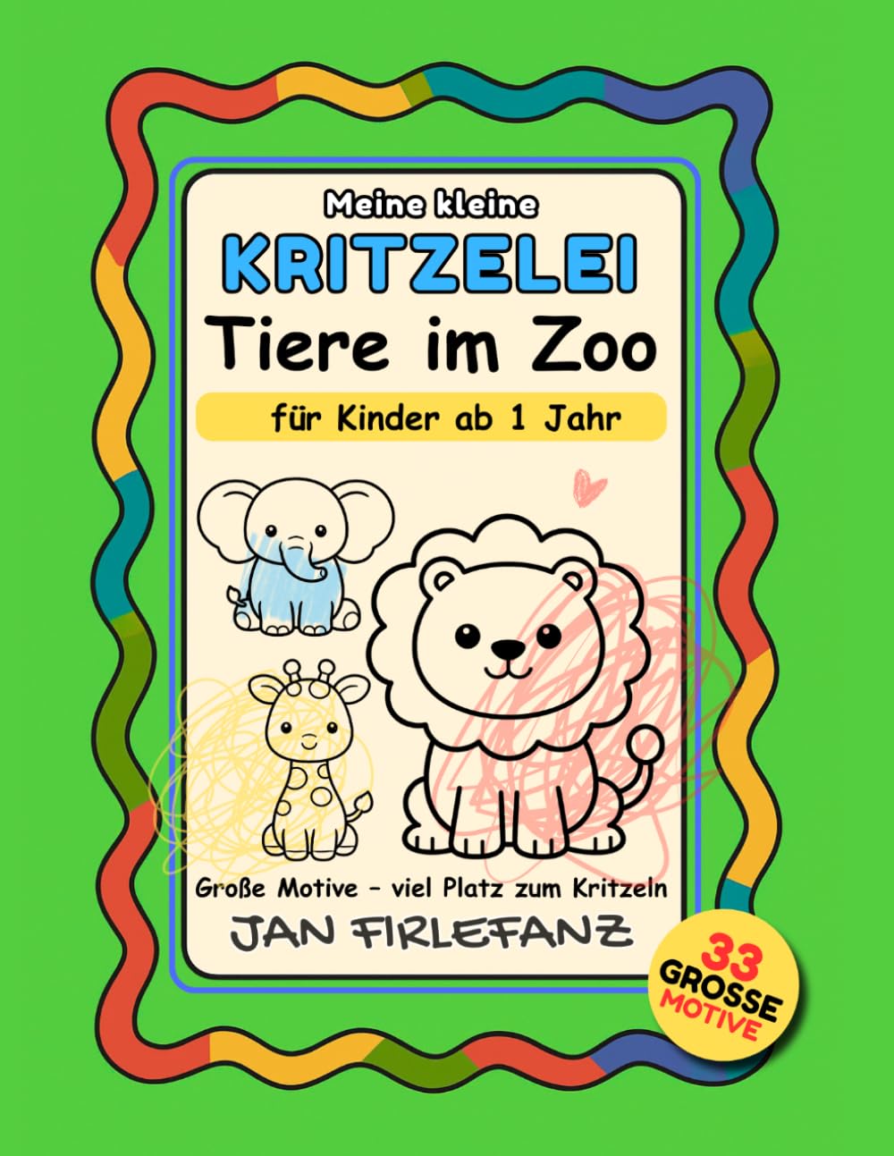 Meine kleine Kritzelei – Tiere im Zoo: Erstes Kritzelbuch mit 33 großen Kritzelmotiven für Kinder ab 1 Jahr: Viel Platz für erste Linien, Striche und freies Kritzeln mit Elefant, Löwe, Giraffe & Co